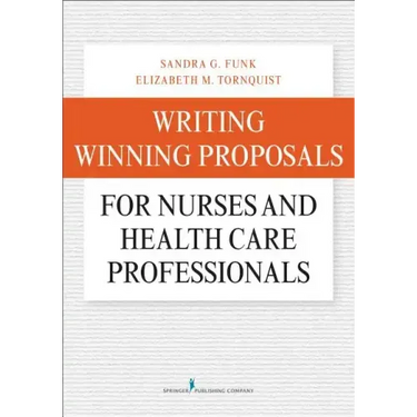Writing Winning Proposals for Nurses and Health Care Professionals