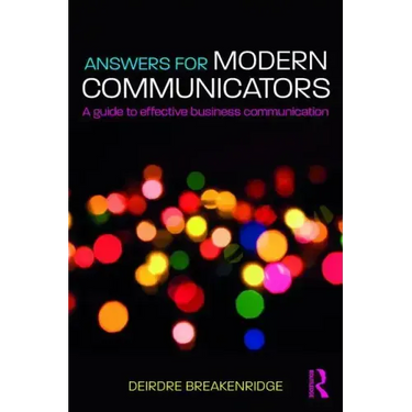 Answers for Modern Communicators: A Guide to Effective Business Communication