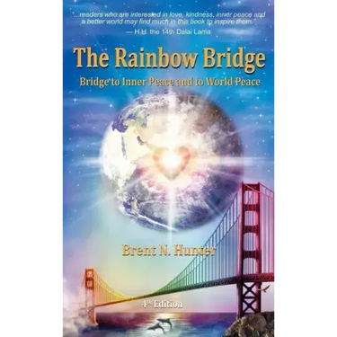 The Rainbow Bridge: Bridge to Inner Peace and to World Peace