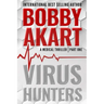 Virus Hunters 1: A Medical Thriller