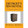 Detroit's Sin Hotel: "If you like the Donald Goines style of writing, you'll love this story."