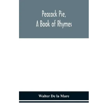 Peacock pie, a book of rhymes