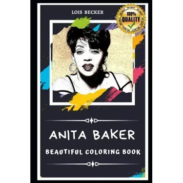 Anita Baker Beautiful Coloring Book: Stress Relieving Adult Coloring Book for All Ages