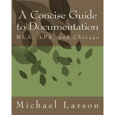 A Concise Guide to Documentation: MLA, APA, and Chicago