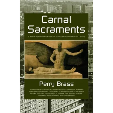 Carnal Sacraments, a Historical Novel of the Future, 2nd Edition