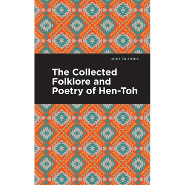 The Collected Folklore and Poetry of Hen-Toh