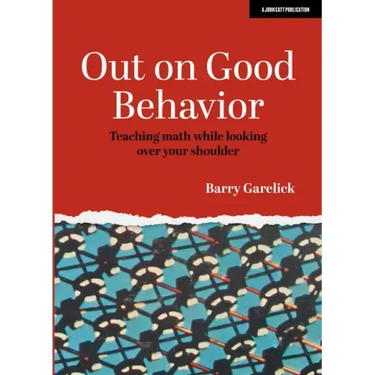 Out on Good Behavior: Teaching Math While Looking Over Your Shoulder