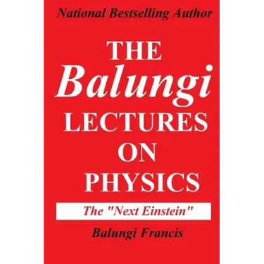 The Balungi Lectures on Physics: Mainly Dark Matter, Black Holes, Quantum Mechanics, General Relativity and Quantum Gravity