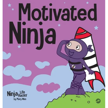 Motivated Ninja: A Social, Emotional Learning Book for Kids About Motivation