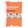 Mixed Race Cinemas: Multiracial Dynamics in America and France