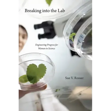 Breaking Into the Lab: Engineering Progress for Women in Science