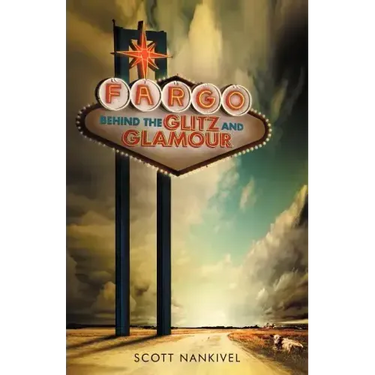Fargo: Behind the Glitz and Glamour