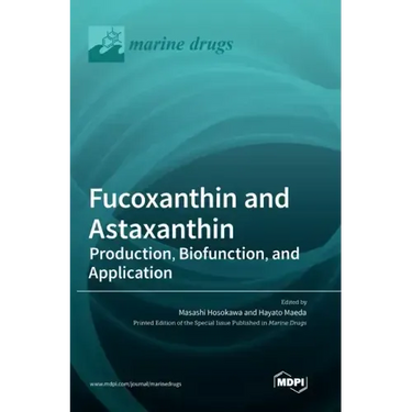 Fucoxanthin and Astaxanthin: Production, Biofunction, and Application