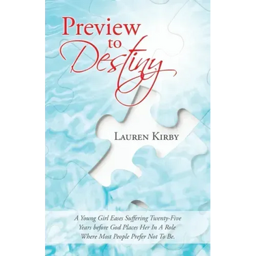 Preview to Destiny: A Young Girl Eases Suffering Twenty-Five Years Before God Places Her in a Role Where Most People Prefer Not to Be.