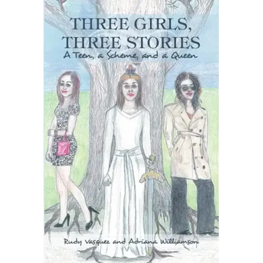 Three Girls, Three Stories: A Teen, a Scheme, and a Queen