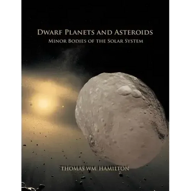 Dwarf Planets and Asteroids: Minor Bodies of the Solar System