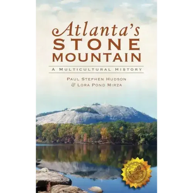 Atlanta's Stone Mountain: A Multicultural History