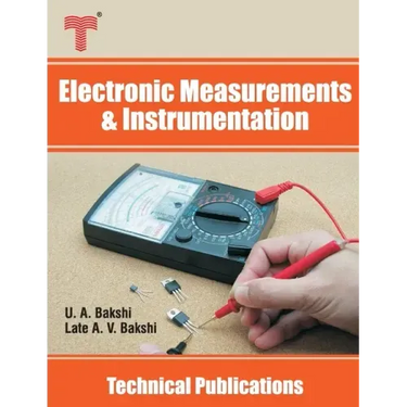 Electronic Measurements and Instrumentation: Analog and Digital Meters, Signal Generators and Analyzers, Oscilloscopes, Transducers