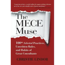 The MECE Muse: 100+ Selected Practices, Unwritten Rules, and Habits of Great Consultants