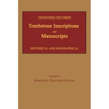 Tennessee Records: Tombstone Inscriptions and Manuscripts