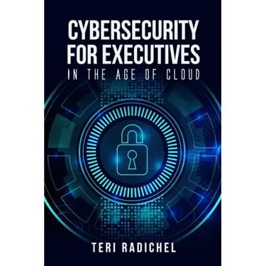 Cybersecurity for Executives in the Age of Cloud