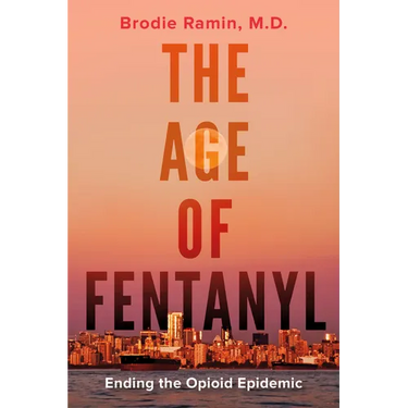 The Age of Fentanyl: Ending the Opioid Epidemic