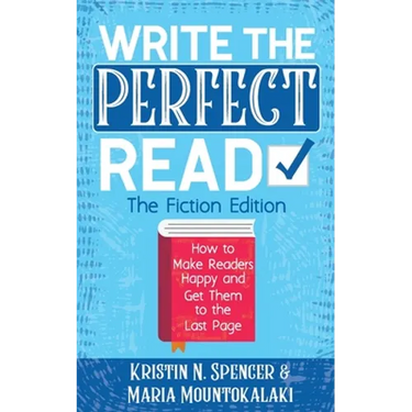 Write the Perfect Read: Make Readers Happy While Propelling Them to the Last Page