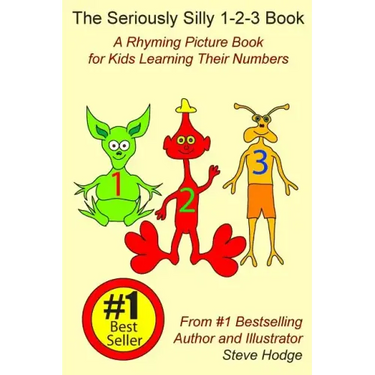 The Seriously Silly 1-2-3 Book: A Rhyming Picture Book for Kids Learning Their Numbers