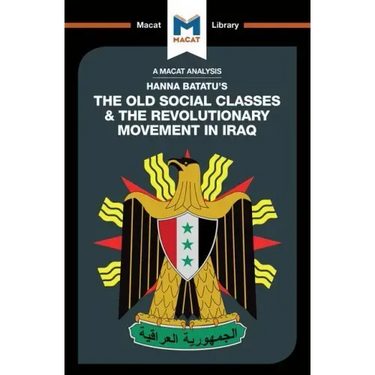 An Analysis of Hanna Batatu's the Old Social Classes and the Revolutionary Movements of Iraq