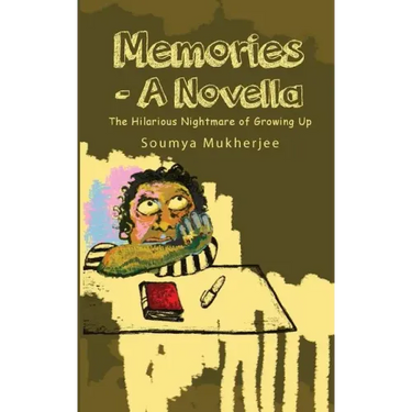 Memories- A Novella: The Hilarious Nightmare of Growing Up