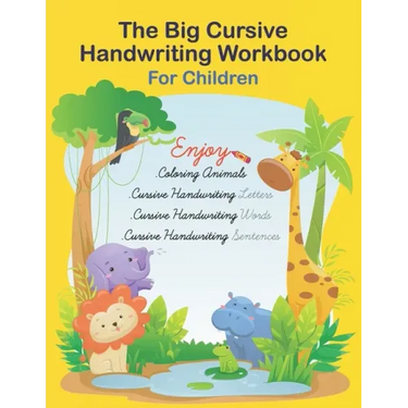 The Big Cursive Handwriting Workbook For Children: Alphabet Uppercase & Lowercase Activity Workbook For Kids Beginning, A Fun Workbook to Learn The Al