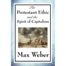 The Protestant Ethic and the Spirit of Capitalism