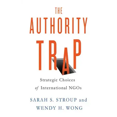 The Authority Trap: Strategic Choices of International NGOs