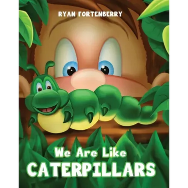 We Are Like CATERPILLARS