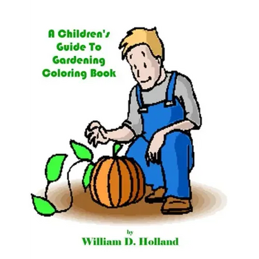 A Children's Guide To Gardening Coloring Book