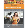 The Coach's Healthy Lifestyle Cookbook: 100 Recipes To Fuel Your Mind And Body