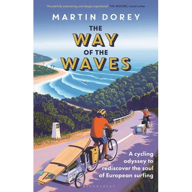 The Way of the Waves: A Cycling Odyssey to Rediscover the Soul of European Surfing