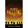 Our Land of Palestine