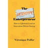The Scrappy Entrepreneur: How to Effectively Lead an Innovation-Driven Startup