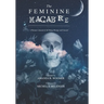 The Feminine Macabre Volume II: A Woman's Journal of All Things Strange & Unusual
