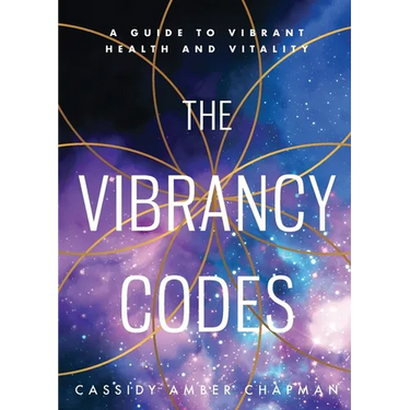The Vibrancy Codes: A Guide to Vibrant Health and Vitality