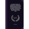 A Treatise Of Vapours, Or Hysterick Fits. Containing An Analytical Proof Of Its Causes, Mecanical Explanations Of All Its Symptoms And Accidents, Acco