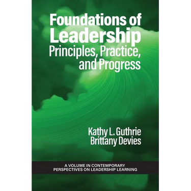 Foundations of Leadership: Principles, Practice, and Progress