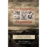 San Francisco Pilgrimage: Memoir of a Lifelong Love Affair with My City: My