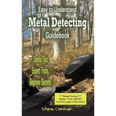Easy to Understand; Metal Detecting Guidebook: A worthwhile guide: With Useful Tips, Expert Tricks And Beginner Secrets!