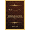 The Sword And Gun: A History Of The 37th Wisconsin Volunteer Infantry; From Its First Organization To Its Final Muster Out (1865)