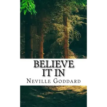 Neville Goddard - Believe it In