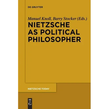 Nietzsche as Political Philosopher