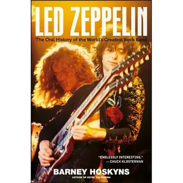 Led Zeppelin: The Oral History of the World's Greatest Rock Band