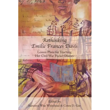 Rethinking Emilie Francis Davis: Lesson Plans for Teaching Her Civil War Pocket Diaries